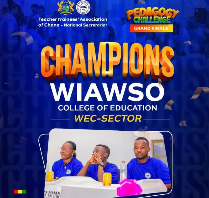 Wiawso College of Education Emerges Victorious in 2025 National Pedagogy Challenge