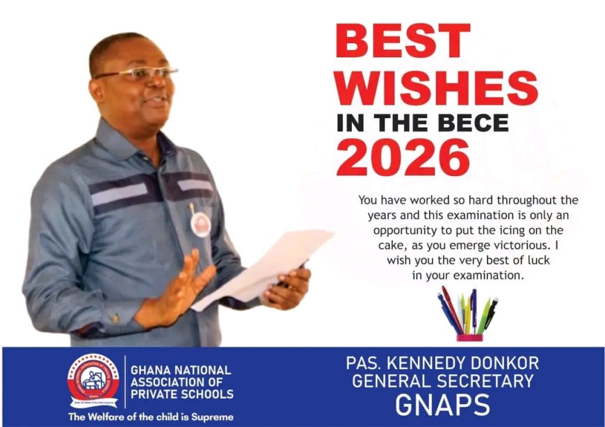 GNAPS General Secretary Sends Inspiring Message to 2026 BECE Candidates